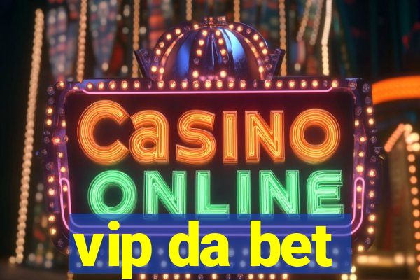 vip da bet